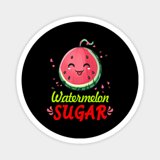 Watermelon Sugar Magnet